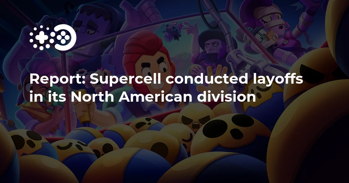 Report: Supercell conducted layoffs in its North American division