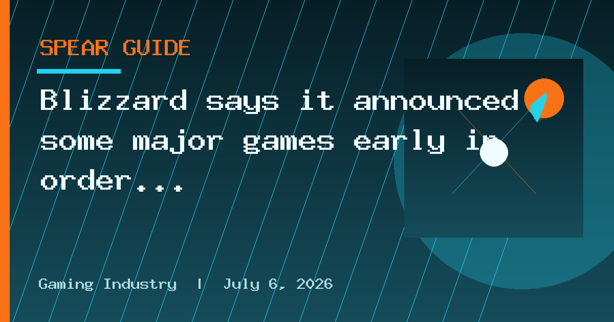 Blizzard says it announced some major games early in order to ‘convey