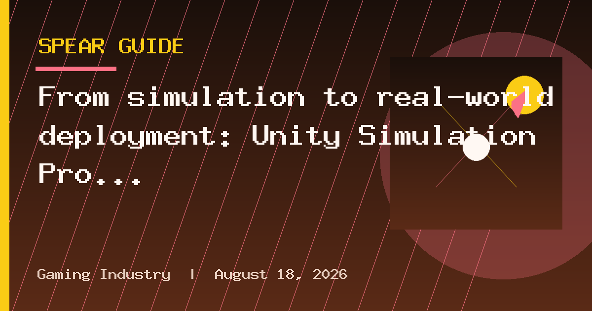 From simulation to real-world deployment: Unity Simulation Pro early access