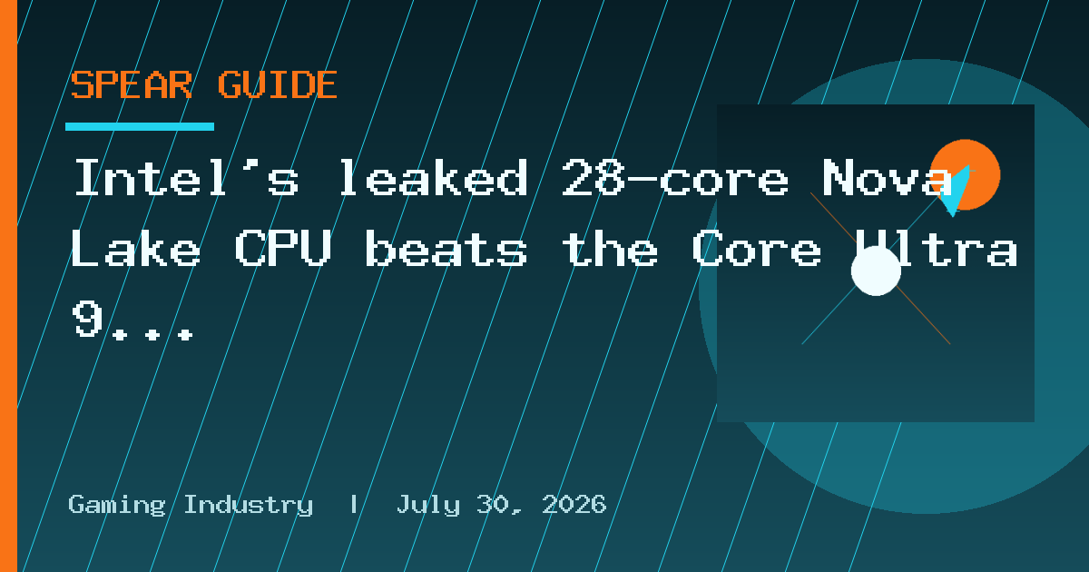 Intel's leaked 28-core Nova Lake CPU beats the Core Ultra 9 285K and Ryzen