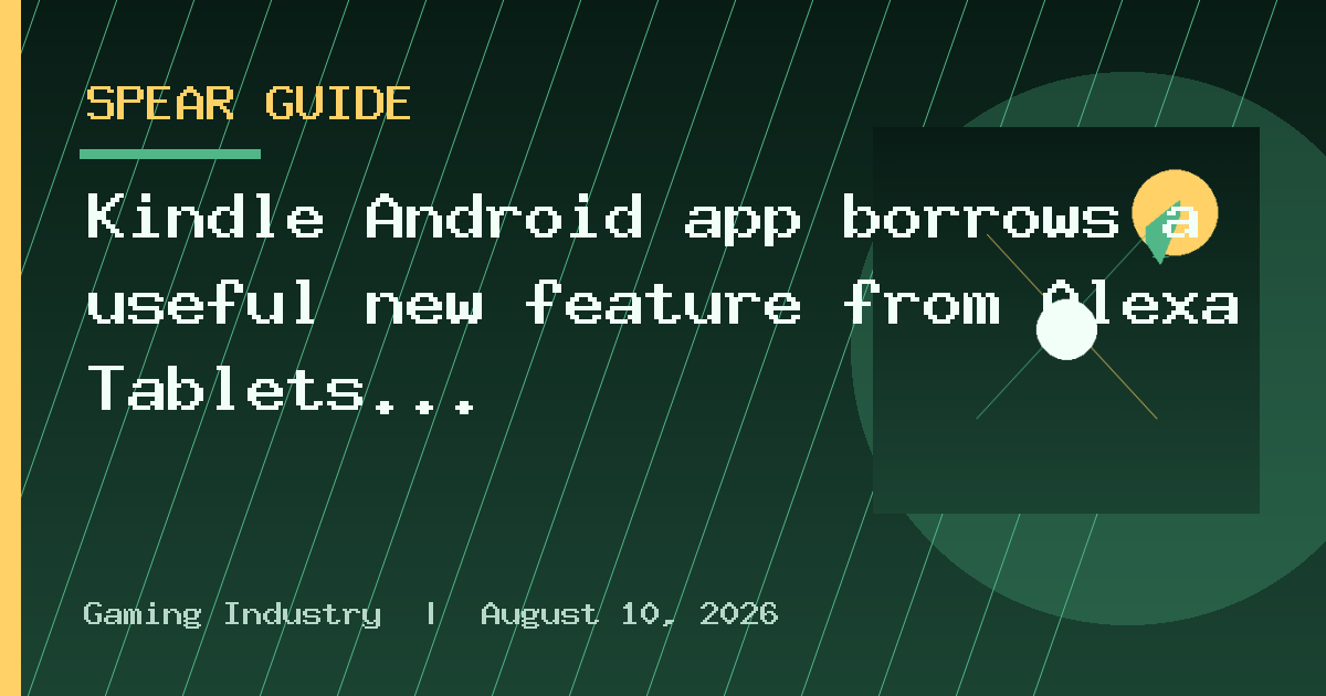 Kindle Android app borrows a useful new feature from Alexa Tablets