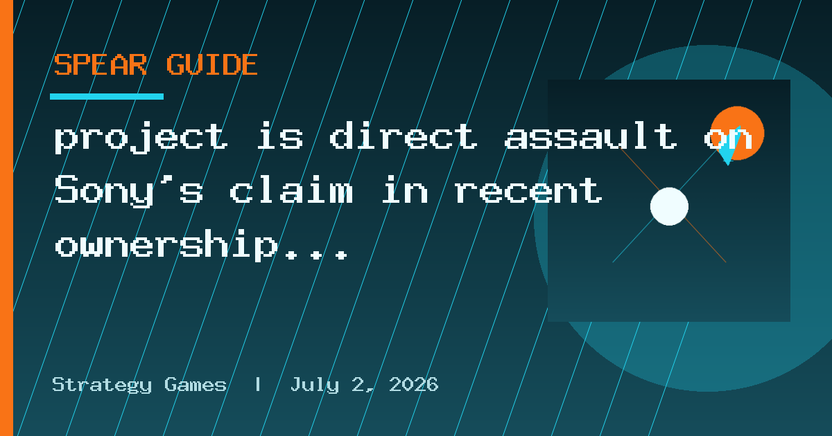 project is direct assault on Sony's claim in recent ownership lawsuit
