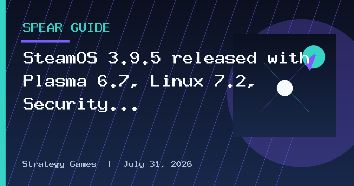 SteamOS 3.9.5 released with Plasma 6.7, Linux 7.2, Security Fixes, better Steam