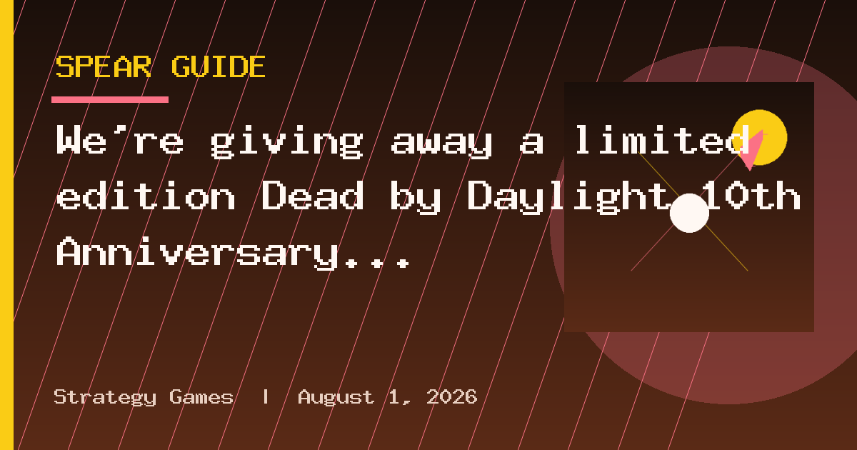 We're giving away a limited edition Dead by Daylight 10th Anniversary