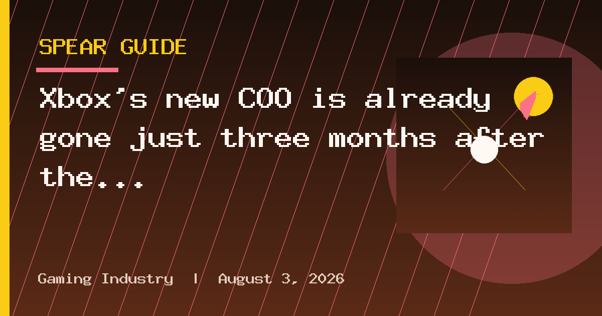 Xbox’s new COO is already gone just three months after the job was created